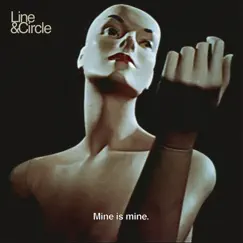 Mine Is Mine - Single by Line & Circle album reviews, ratings, credits