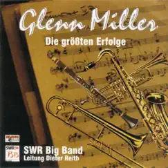 Glenn Miller - Die größten Erfolge by SWR Big Band album reviews, ratings, credits