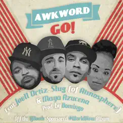 Go! (feat. Joell Ortiz, Slug [Atmosphere] & Maya Azucena) - Single by Awkword album reviews, ratings, credits