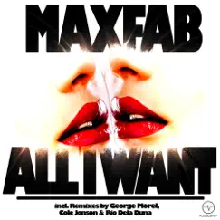 All I Want - EP by Maxfab album reviews, ratings, credits