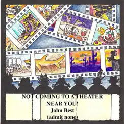 Not Coming to a Theater Near You! by John Best album reviews, ratings, credits