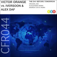 The Day Before Tomorrow (Victor Orange vs. Iversoon & Alex Daf) Song Lyrics