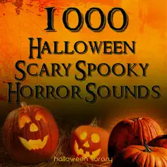 Halloween Scary Spooky Horror Sounds (201-220) Song Lyrics