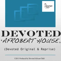 Afrobeat House - Single by Devoted album reviews, ratings, credits