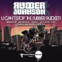 U Can't Stop the Rubber Rocket! (Jimi Needles DnB Remix) Song Lyrics