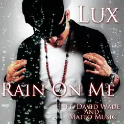 Rain on Me (feat. David Wade & Mateo Music) Song Lyrics