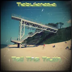 Tell the Truth - Single by TaBuLaRaSa album reviews, ratings, credits