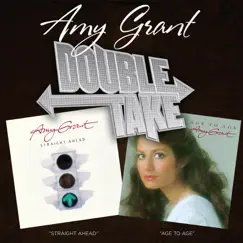 Double Take: Straight Ahead / Age to Age by Amy Grant album reviews, ratings, credits