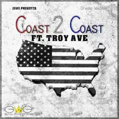 Coast 2 Coast (feat. Troy Ave) - Single by Dream Walker album reviews, ratings, credits
