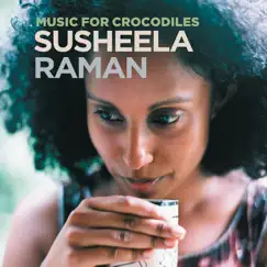 Music for Crocodiles by Susheela Raman album reviews, ratings, credits