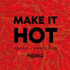 Make It Hot (feat. Yakka) - Single by David Mel album reviews, ratings, credits