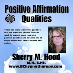 Positive Affirmation Qualities Using Hypnosis B011 - EP by Sherry M Hood album reviews, ratings, credits