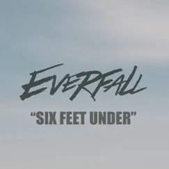 Six Feet Under - Single by Everfall album reviews, ratings, credits