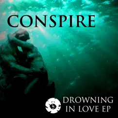 Drowning in Love - EP by Conspire album reviews, ratings, credits