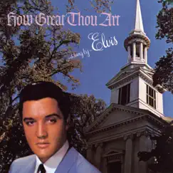 How Great Thou Art by Elvis Presley album reviews, ratings, credits