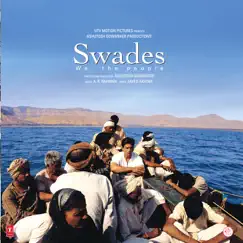 Swades (Original Motion Picture Soundtrack) by A.R. Rahman album reviews, ratings, credits