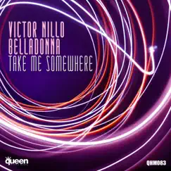 Take Me Somewhere - Single by Victor Nillo & Belladonna album reviews, ratings, credits