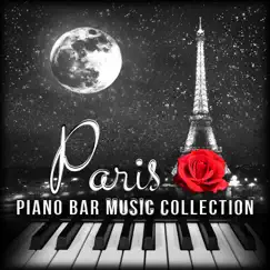 Paris Piano Bar Music Collection: Piano Music for Lovers, Romantic Date Ideas, Wine Tasting, Hugs, Kiss Midnight, Love Sayings, Background Music for Food and Drink, Passionate Love by Jazz Music Lovers Club album reviews, ratings, credits