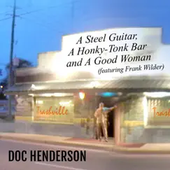A Steel Guitar, A Honky-Tonk Bar and a Good Woman (feat. Frank Wilder) Song Lyrics
