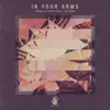 In Your Arms (feat. Tolumide) - EP album lyrics, reviews, download