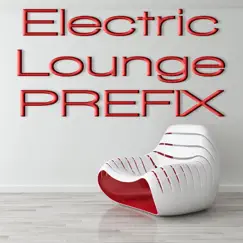 Electric Lounge PREFIX - EP by PREFIX album reviews, ratings, credits