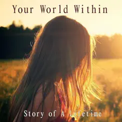 Story of a Lifetime by Your World Within album reviews, ratings, credits