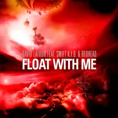 Float With Me (feat. Swift K.I.D. & Redhead) - Single by David Latour album reviews, ratings, credits