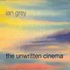 The Unwritten Cinema album lyrics, reviews, download