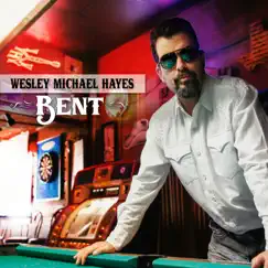 Bent - EP by Wesley Michael Hayes album reviews, ratings, credits
