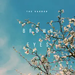 Brown Eyes - Single by The Harbor album reviews, ratings, credits