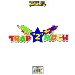 Trap 2 Much (feat. KWG) - Single by Hack the Mack album reviews, ratings, credits