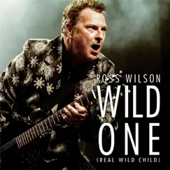 Wild One (Real Wild Child) - Single by Ross Wilson album reviews, ratings, credits