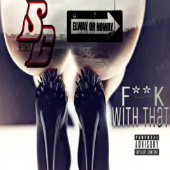 F**k with That (feat. Dbar) - Single by Don Elway album reviews, ratings, credits