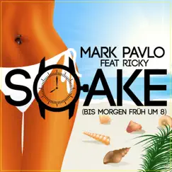 Shake (Bis morgen früh um 8) [feat. Ricky] - Single by Mark Pavlo album reviews, ratings, credits