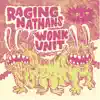 Split with the Raging Nathans, Wonk Unit - EP album lyrics, reviews, download