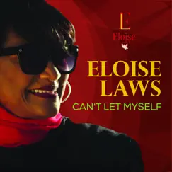 Can't Let Myself - Single by Eloise Laws album reviews, ratings, credits