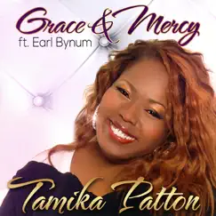 Grace & Mercy (feat. Earl Bynum) - Single by Tamika Patton album reviews, ratings, credits