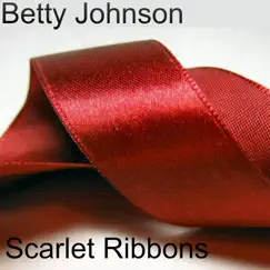 Scarlet Ribbons - Single by Betty Johnson album reviews, ratings, credits