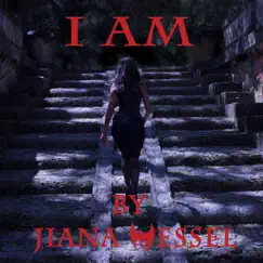 I Am - Single by Jiana Wessel album reviews, ratings, credits