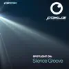 Spotlight On: Silence Groove - EP album lyrics, reviews, download