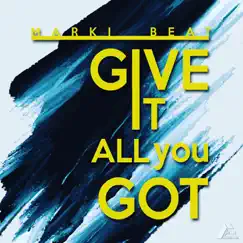 Give It All You Got - Single by Marki Beat album reviews, ratings, credits