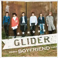 Glider - Single by BOYFRIEND album reviews, ratings, credits