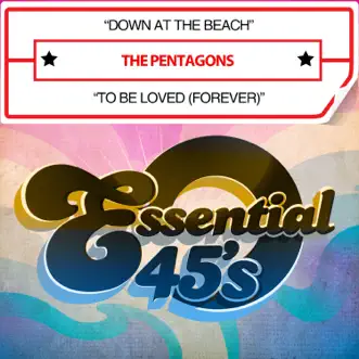 Down At the Beach / To Be Loved (Forever) - Single by The Pentagons album download