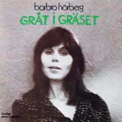 Gråt i gräset by Barbro Hörberg album reviews, ratings, credits