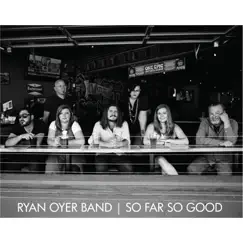 So Far so Good - EP by Ryan Oyer Band album reviews, ratings, credits