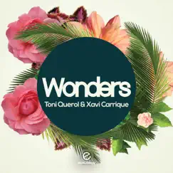 Wonders - Single by Toni Querol & Xavi Carrique album reviews, ratings, credits