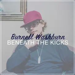 Beneath the Kicks - Single by Burnell Washburn album reviews, ratings, credits