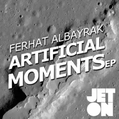 Artificial Moments - Single by Ferhat Albayrak album reviews, ratings, credits