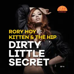 Dirty Little Secret (Remixes) - EP by Rory Hoy & Kitten & The Hip album reviews, ratings, credits