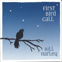 First Bird Call by Bill Harley album reviews, ratings, credits